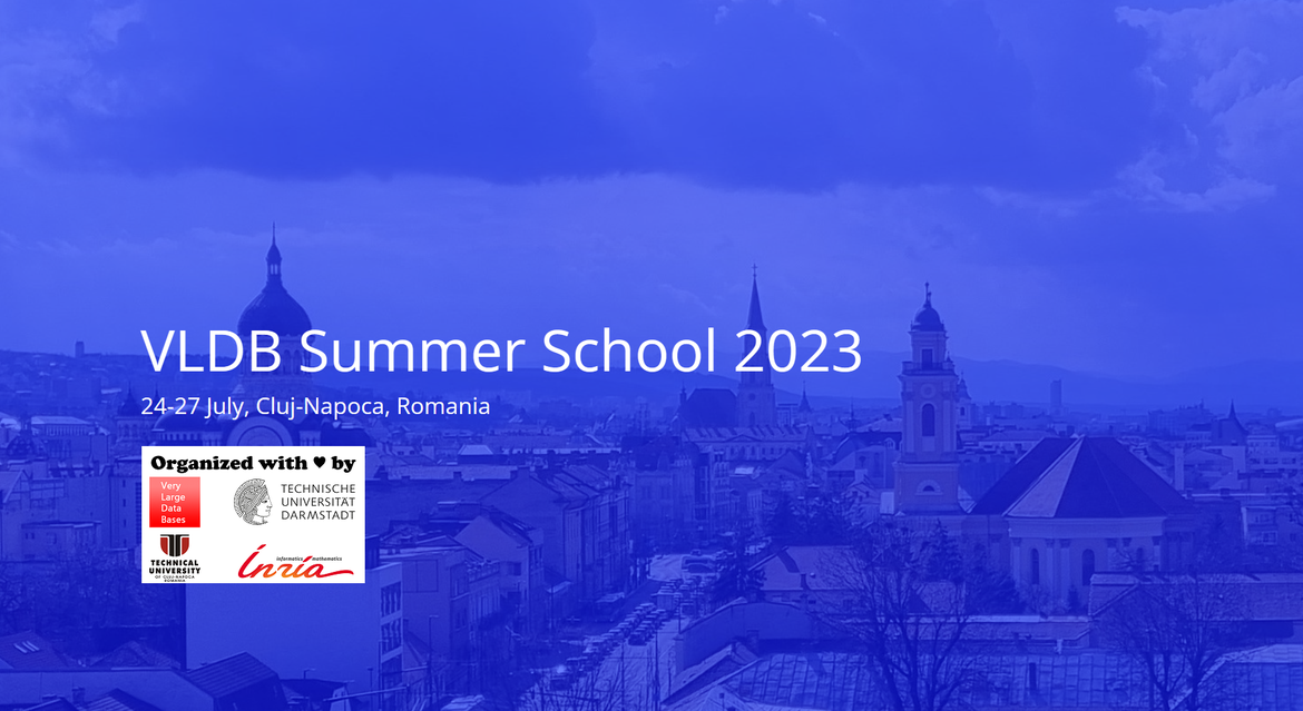 VLDB Summer School 2023 Cluj-Napoca